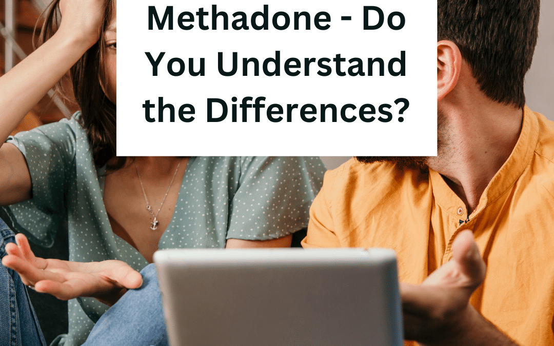 Suboxone vs. Methadone – Do You Understand the Differences?