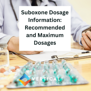 Suboxone Dosage Information: Recommended and Maximum Dosages