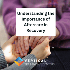 Understanding the Importance of Aftercare in Recovery