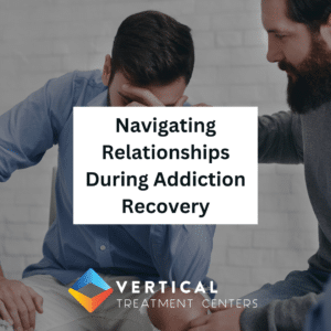 Navigating Relationships During Addiction Recovery