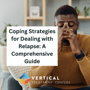Coping Strategies for Dealing with Relapse: A Comprehensive Guide